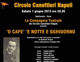 Spettacolo - Cena 'O CAFE' 'E NOTTE E GGHIUORNO - Sabato 1 Giugno ore 20,30